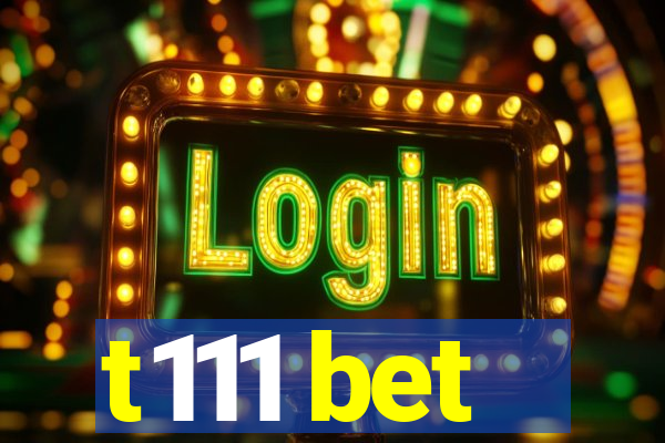 t111 bet